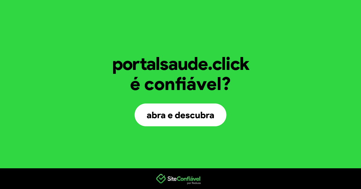 O site portalsaude.click é confiável?