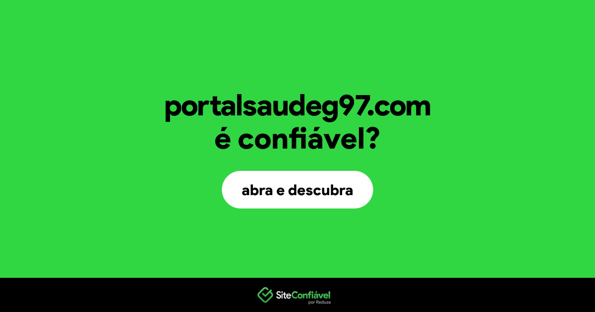 O site portalsaudeg97.com é confiável?