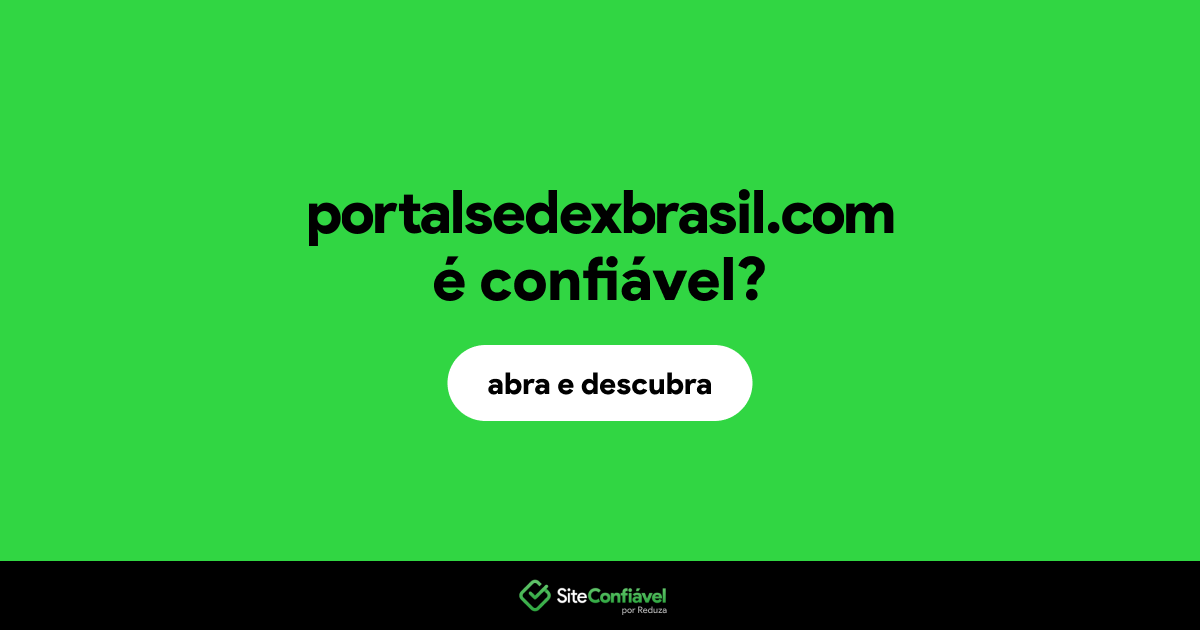 O site portalsedexbrasil.com é confiável?
