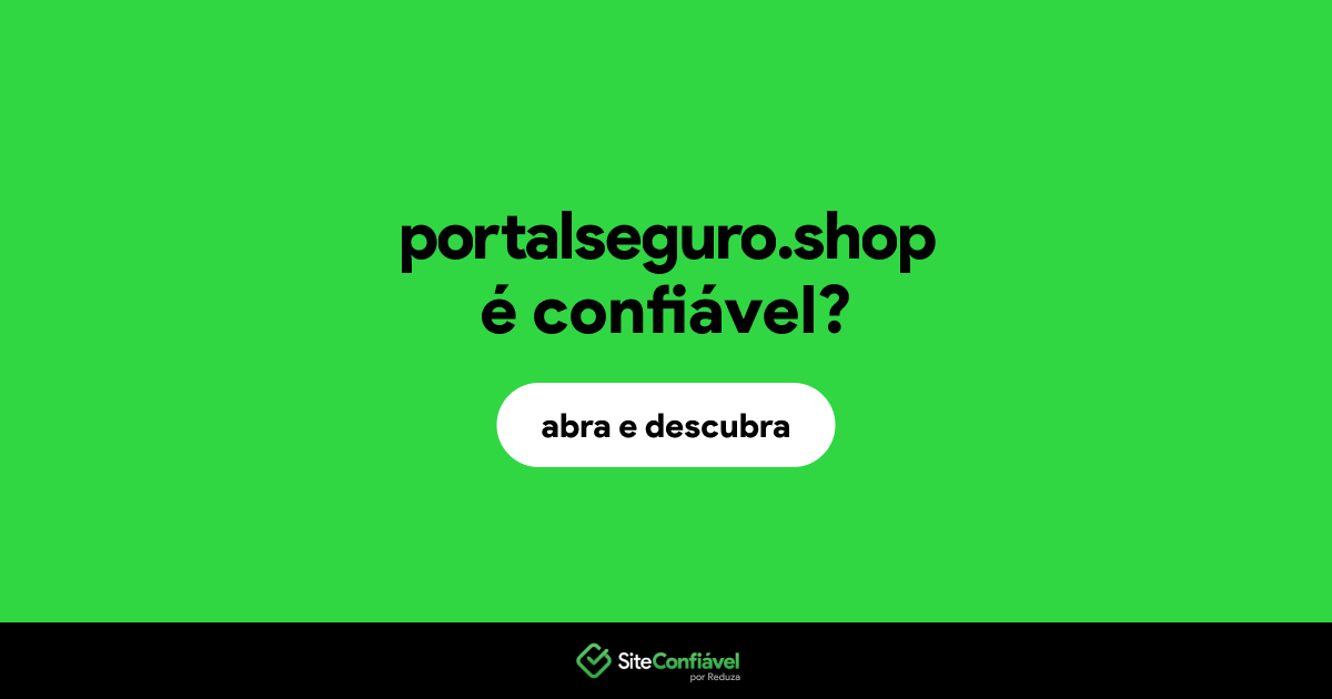O site portalseguro.shop é confiável?