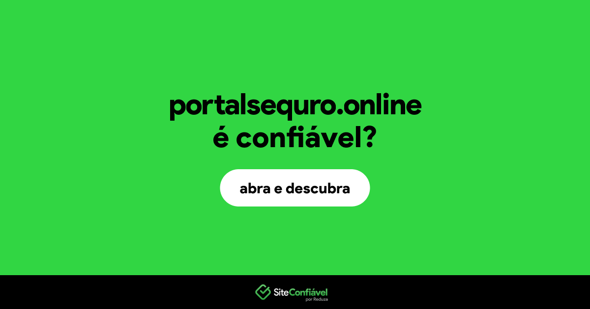 O site portalsequro.online é confiável?