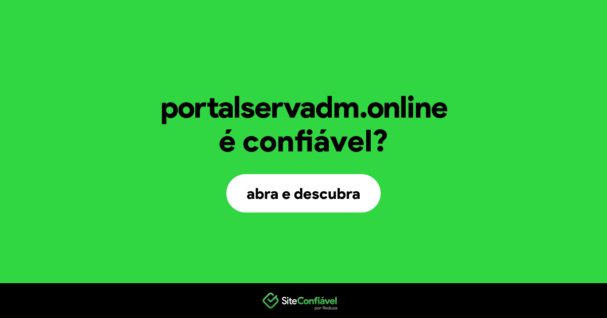 O site portalservadm.online é confiável?