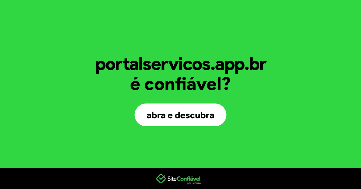 O site portalservicos.app.br é confiável?