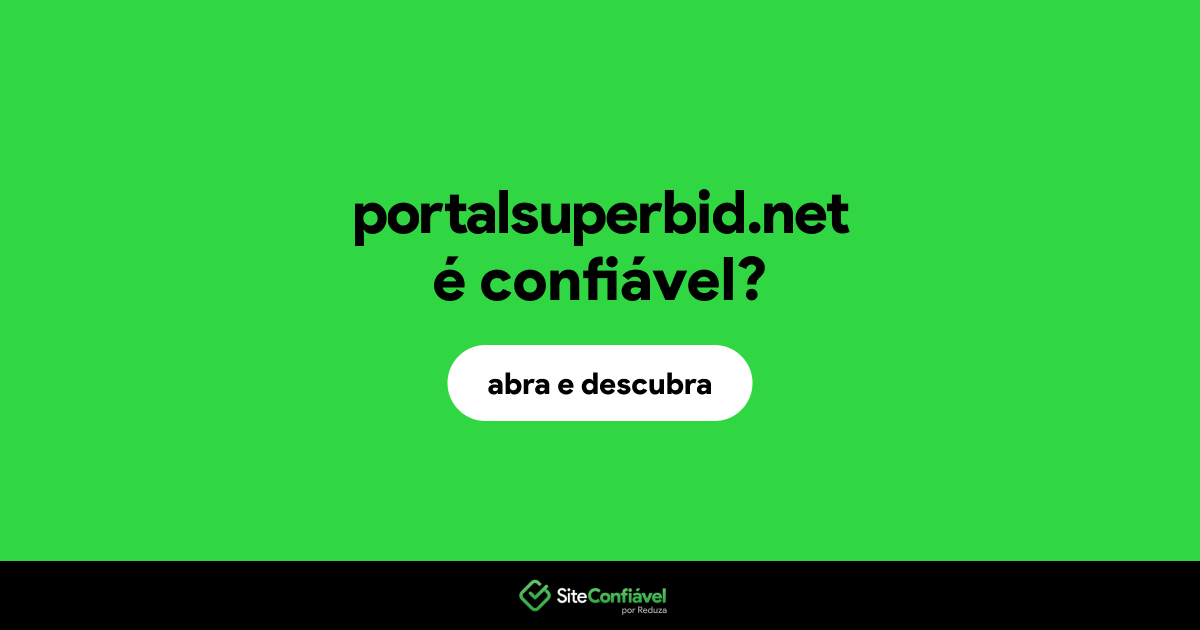 O site portalsuperbid.net é confiável?