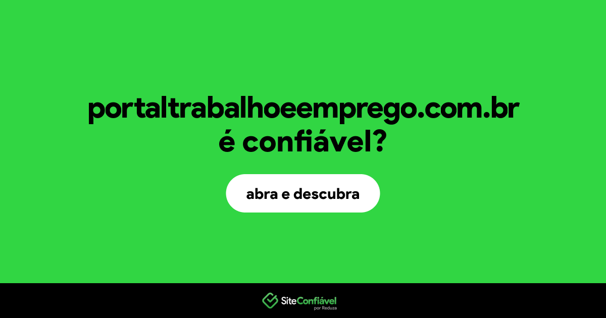 O site portaltrabalhoeemprego.com.br é confiável?