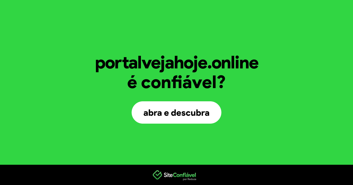 O site portalvejahoje.online é confiável?