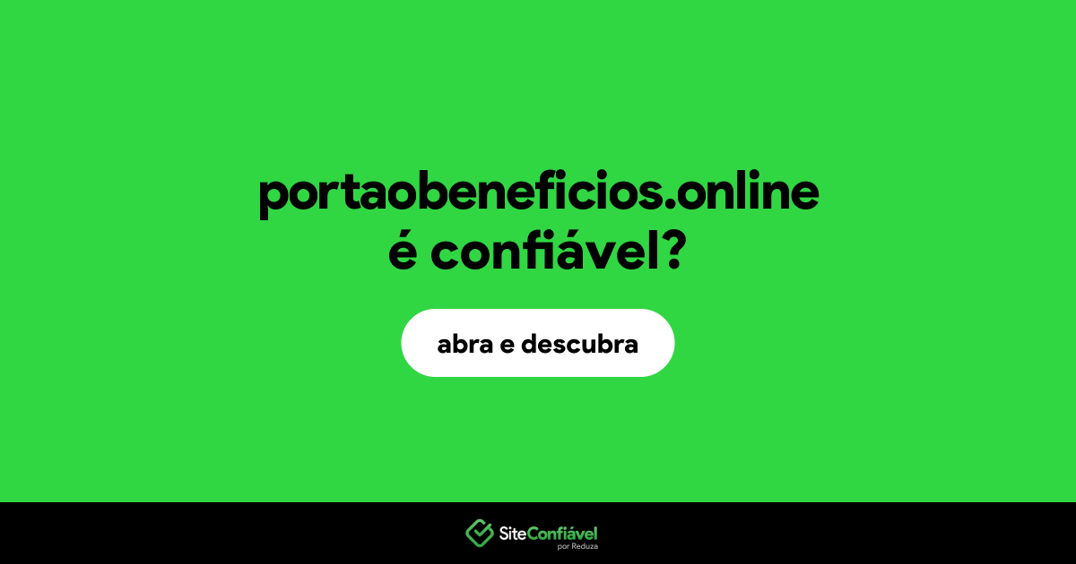 O site portaobeneficios.online é confiável?