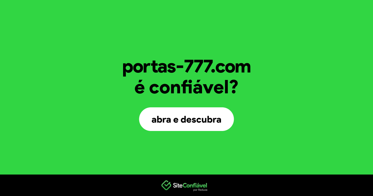 O site portas-777.com é confiável?