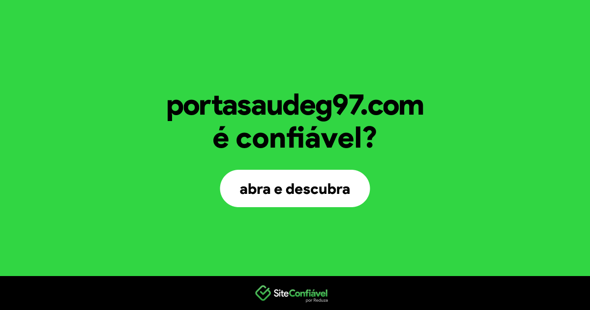 O site portasaudeg97.com é confiável?