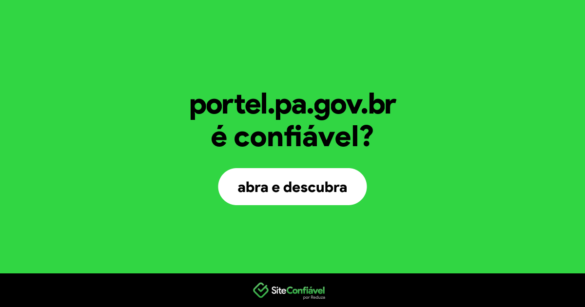 O site portel.pa.gov.br é confiável?