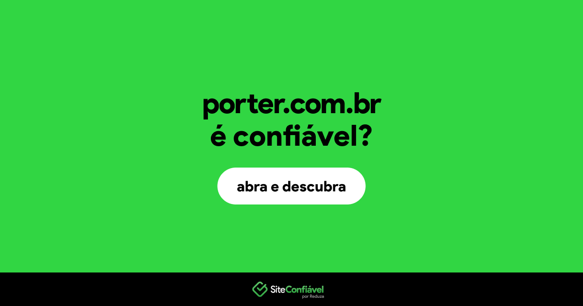O site porter.com.br é confiável?