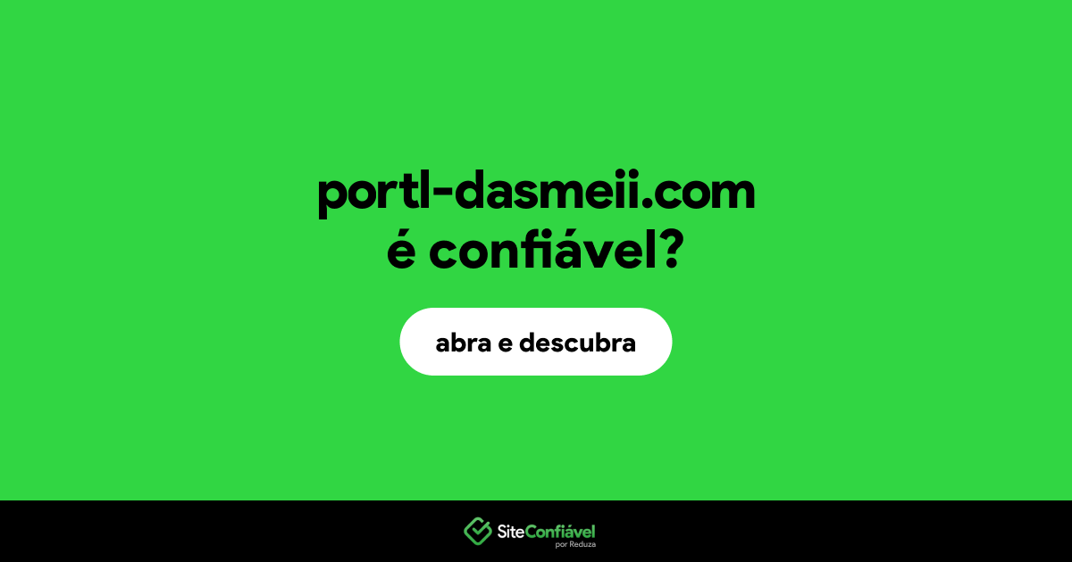 O site portl-dasmeii.com é confiável?