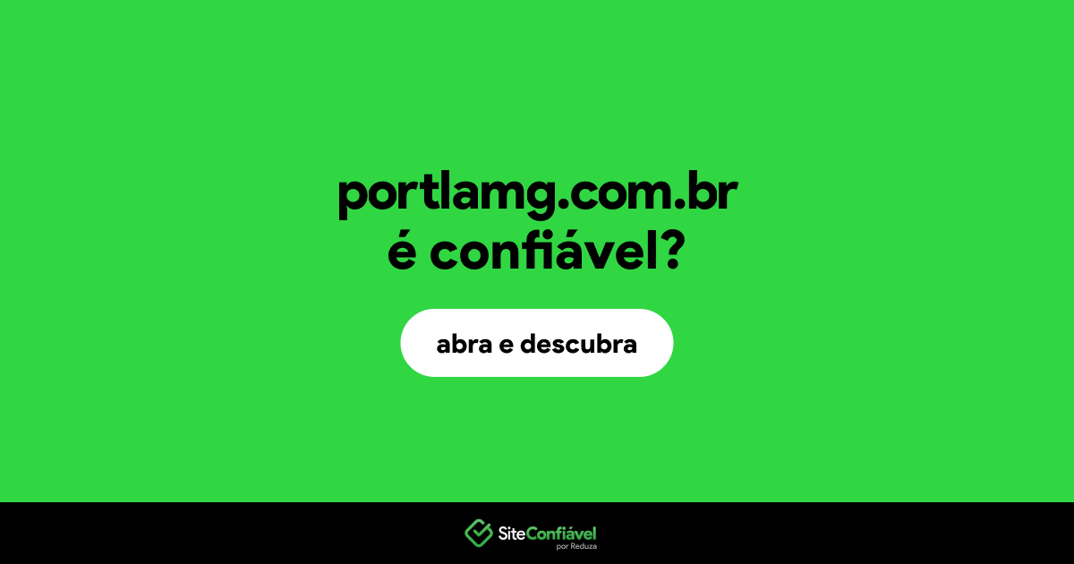 O site portlamg.com.br é confiável?