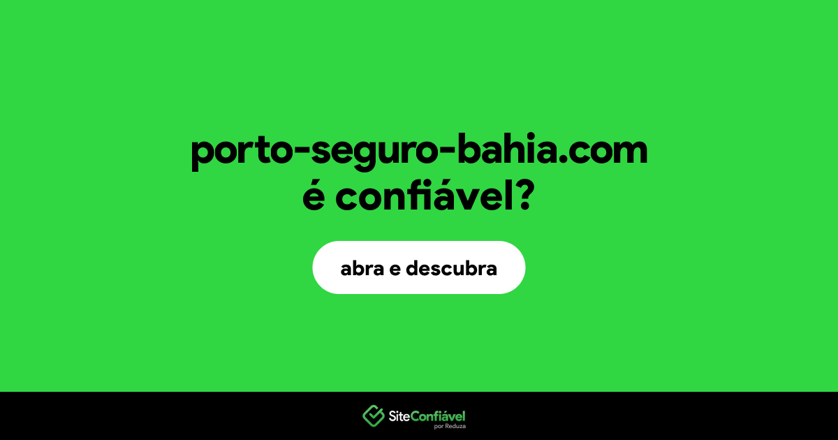 O site porto-seguro-bahia.com é confiável?