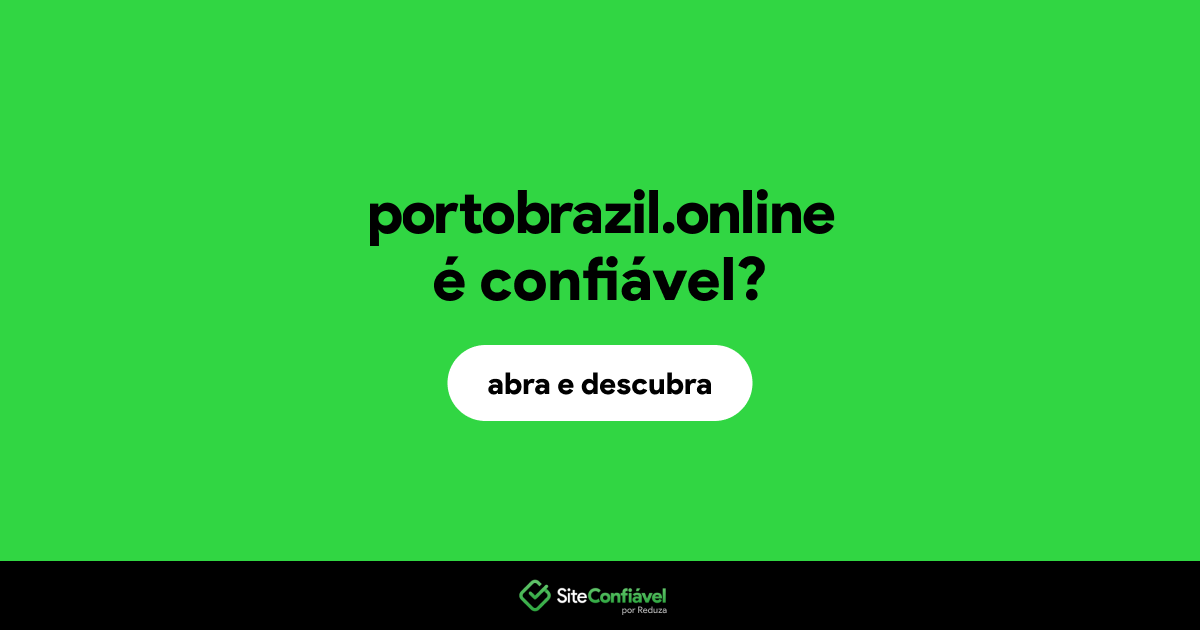 O site portobrazil.online é confiável?