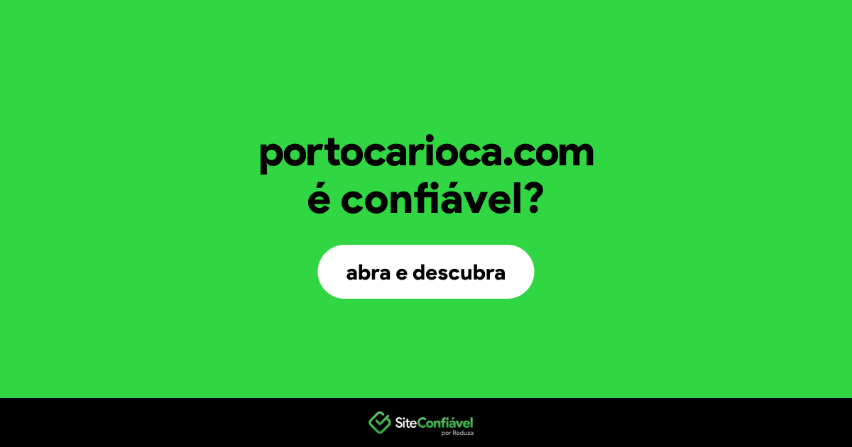 O site portocarioca.com é confiável?