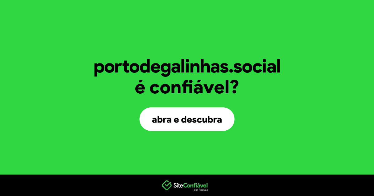 O site portodegalinhas.social é confiável?