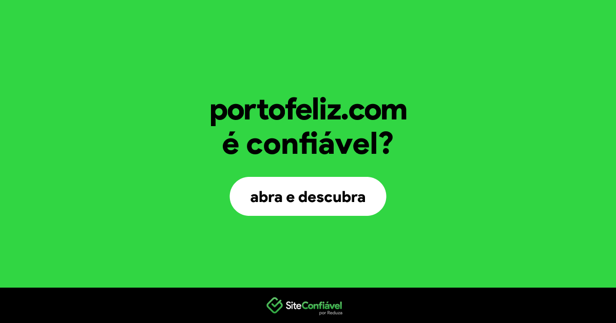 O site portofeliz.com é confiável?