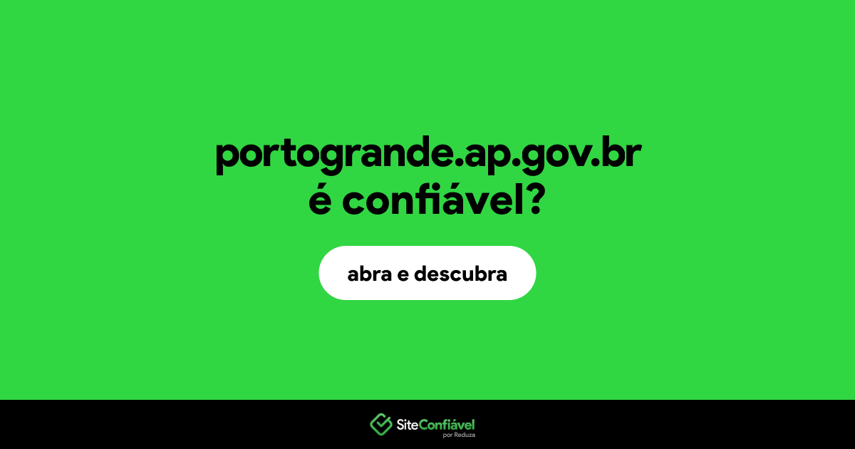 O site portogrande.ap.gov.br é confiável?