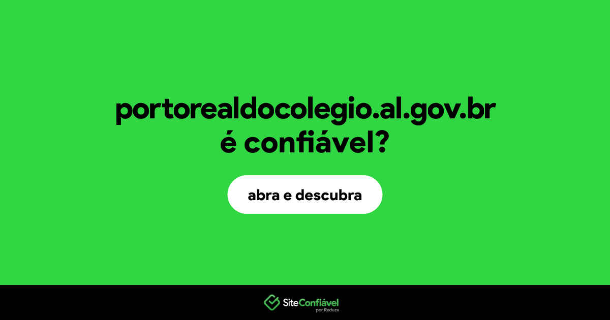 O site portorealdocolegio.al.gov.br é confiável?