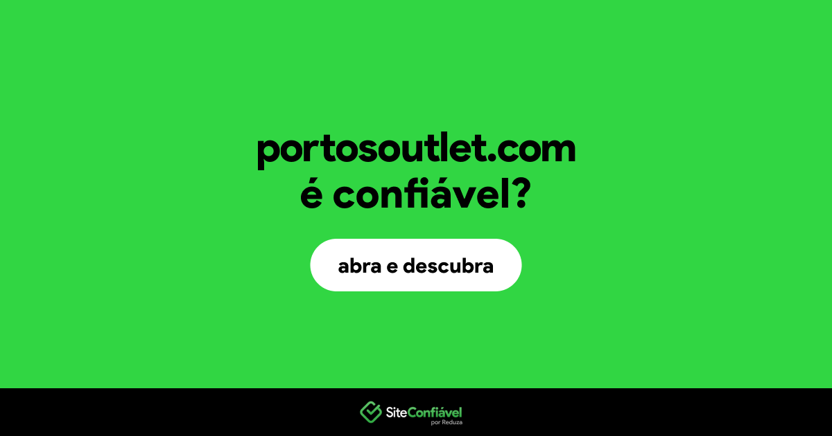 O site portosoutlet.com é confiável?