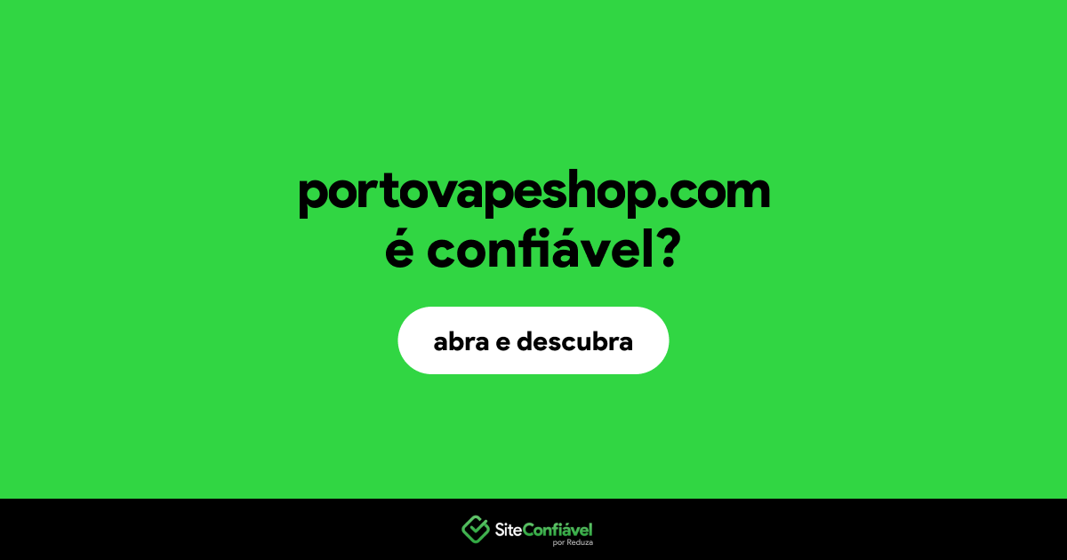 O site portovapeshop.com é confiável?