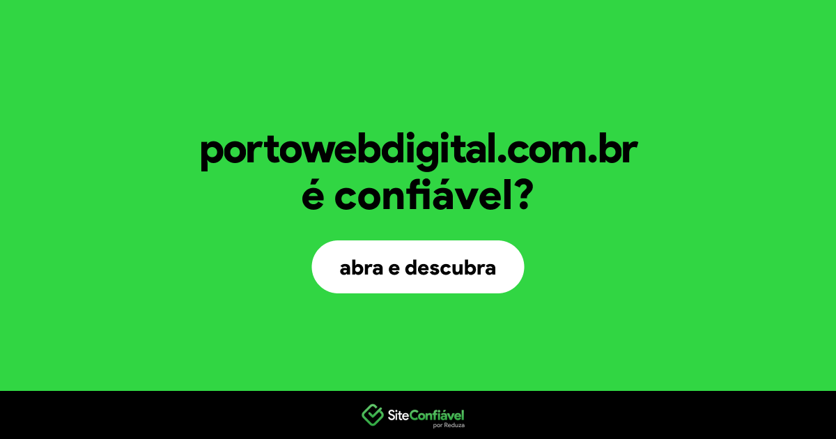 O site portowebdigital.com.br é confiável?