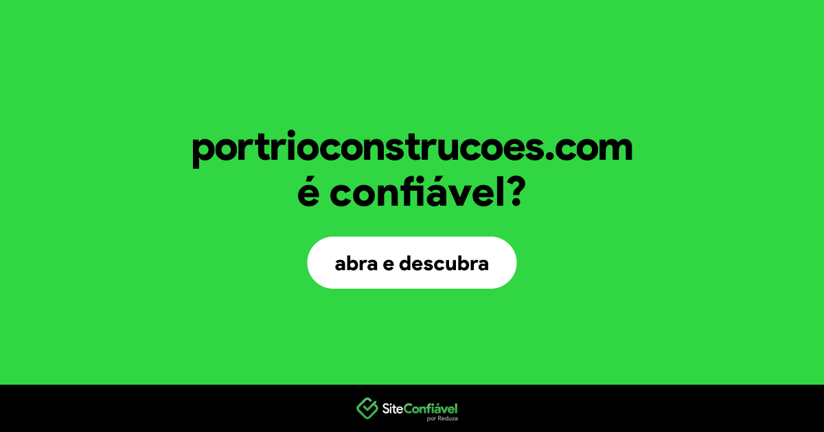O site portrioconstrucoes.com é confiável?