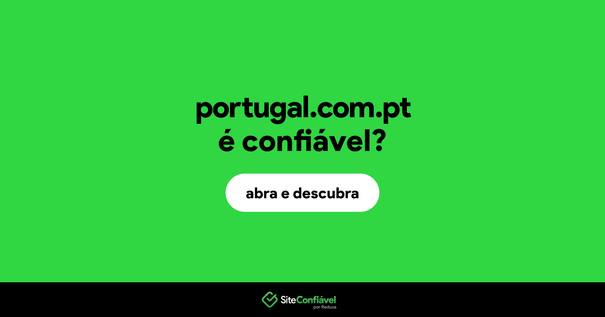 O site portugal.com.pt é confiável?