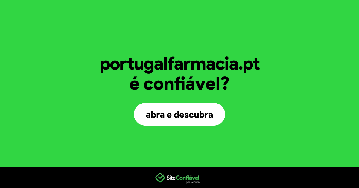 O site portugalfarmacia.pt é confiável?