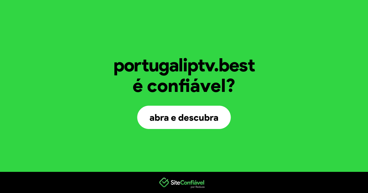 O site portugaliptv.best é confiável?