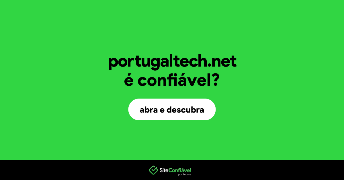 O site portugaltech.net é confiável?