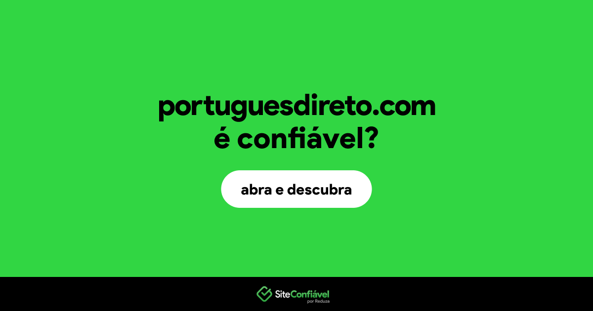 O site portuguesdireto.com é confiável?
