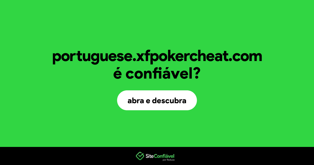 O site portuguese.xfpokercheat.com é confiável?