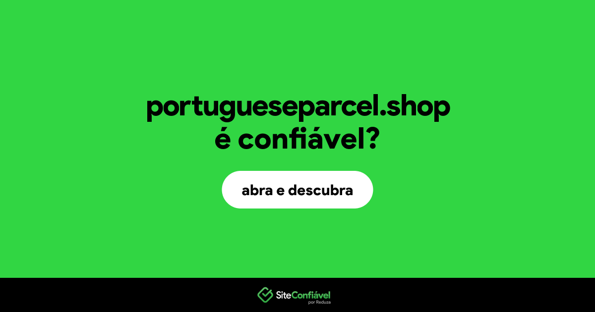 O site portugueseparcel.shop é confiável?