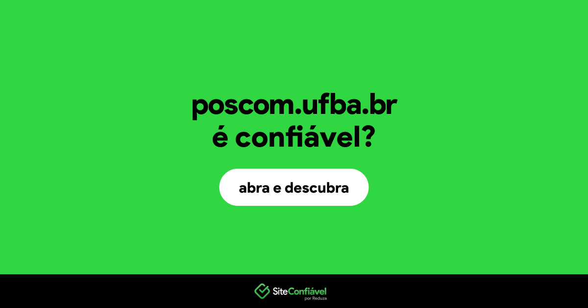 O site poscom.ufba.br é confiável?