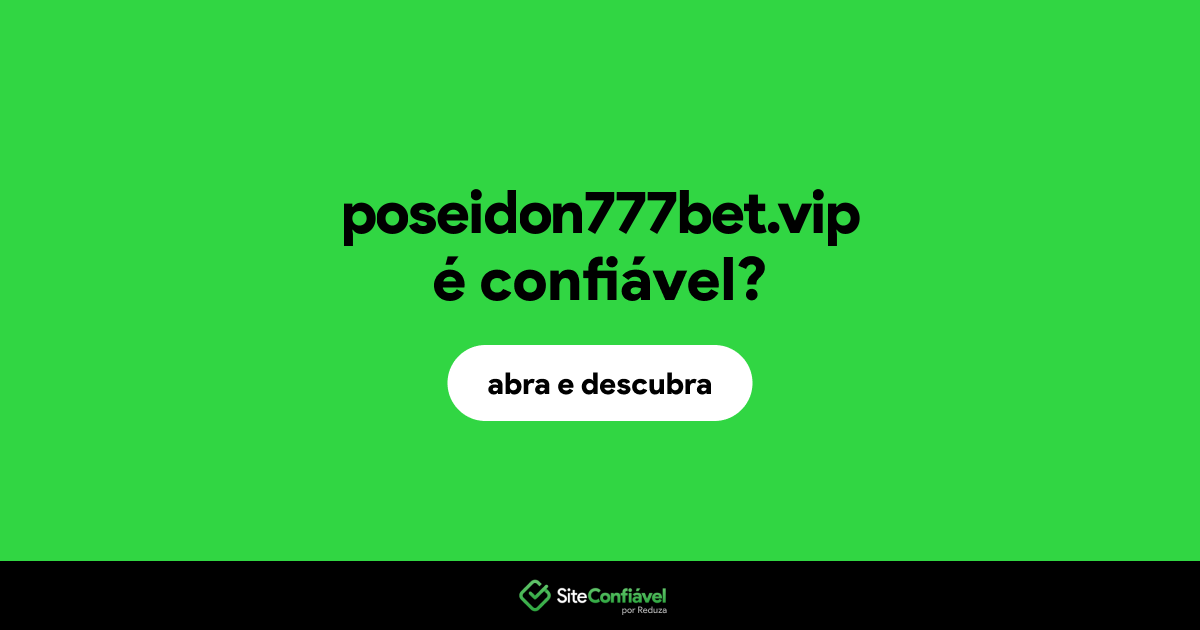 O site poseidon777bet.vip é confiável?