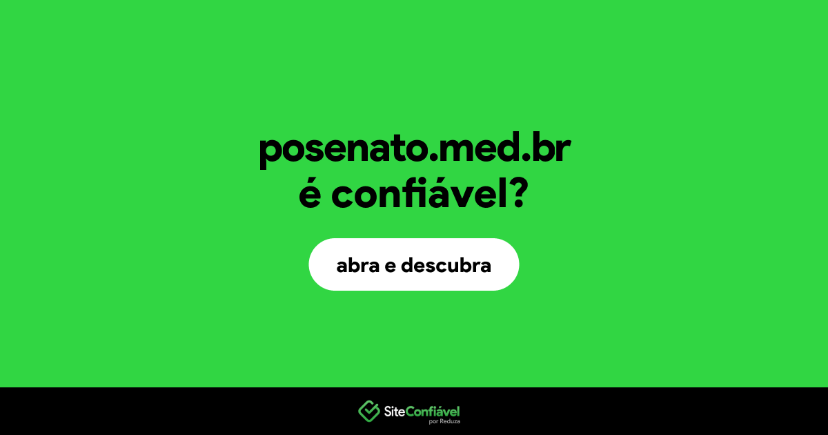 O site posenato.med.br é confiável?