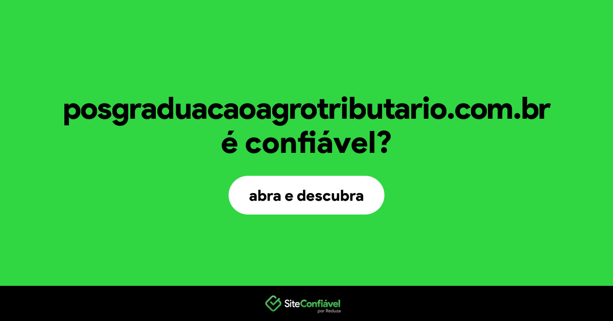 O site posgraduacaoagrotributario.com.br é confiável?