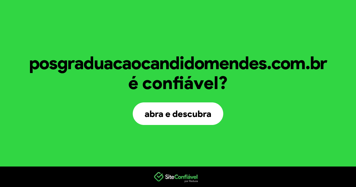 O site posgraduacaocandidomendes.com.br é confiável?
