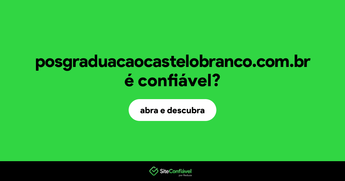O site posgraduacaocastelobranco.com.br é confiável?