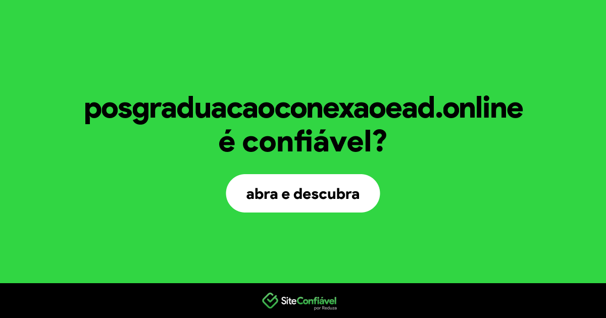 O site posgraduacaoconexaoead.online é confiável?