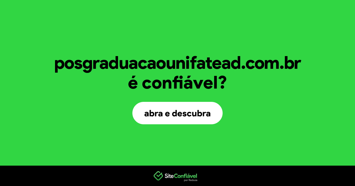 O site posgraduacaounifatead.com.br é confiável?