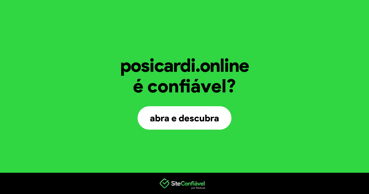 O site posicardi.online é confiável?