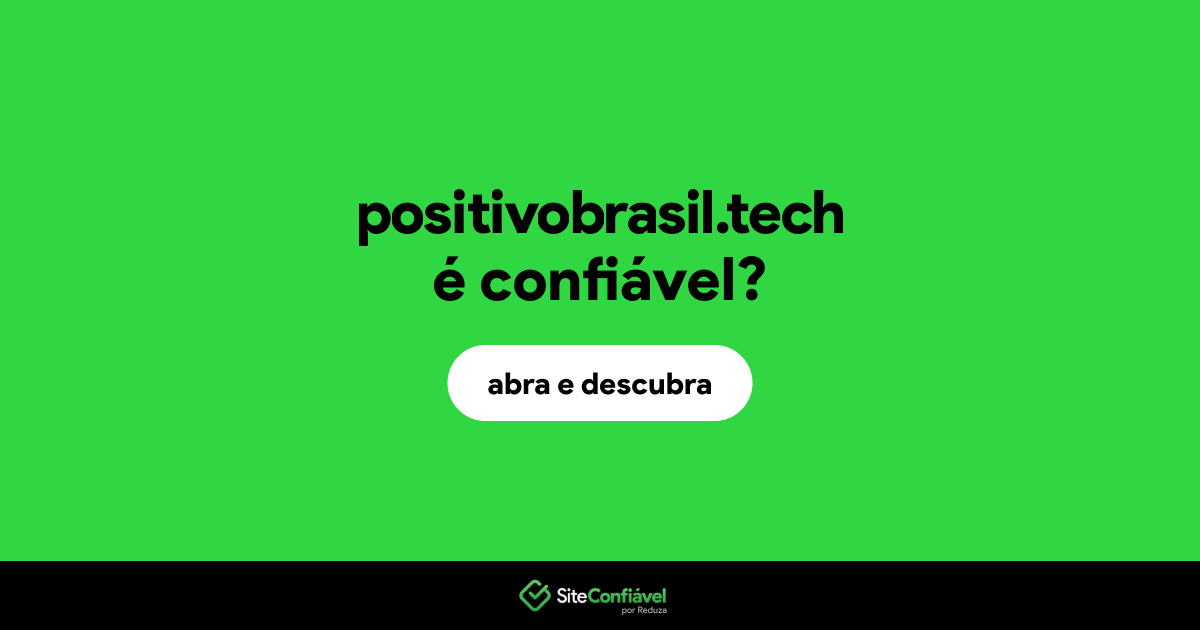 O site positivobrasil.tech é confiável?
