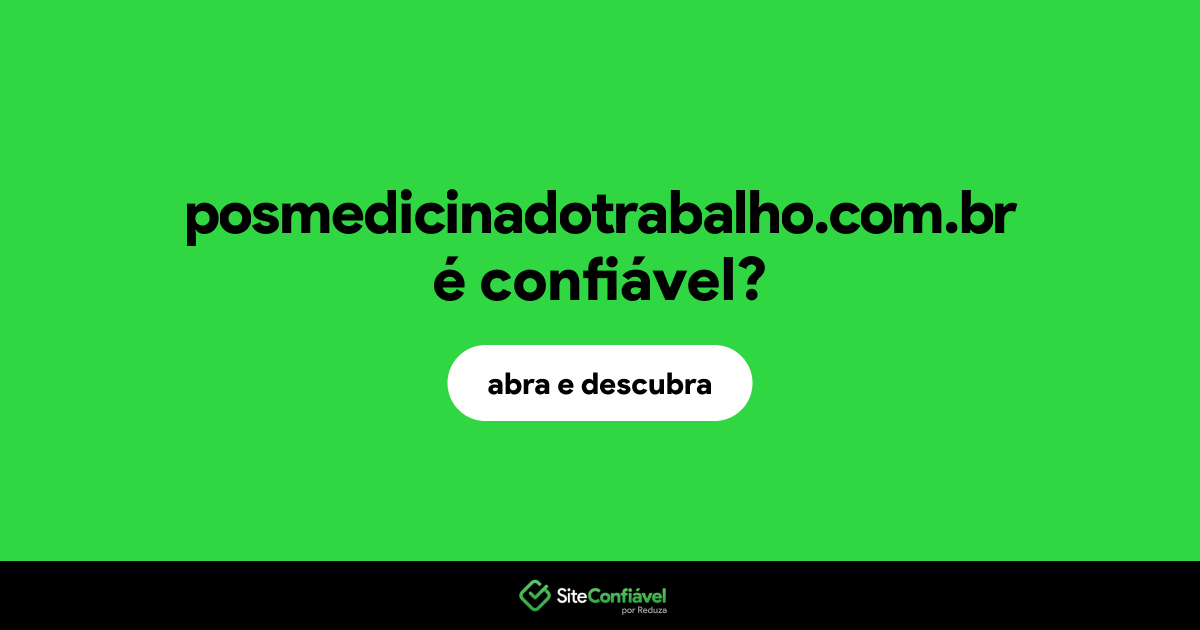 O site posmedicinadotrabalho.com.br é confiável?