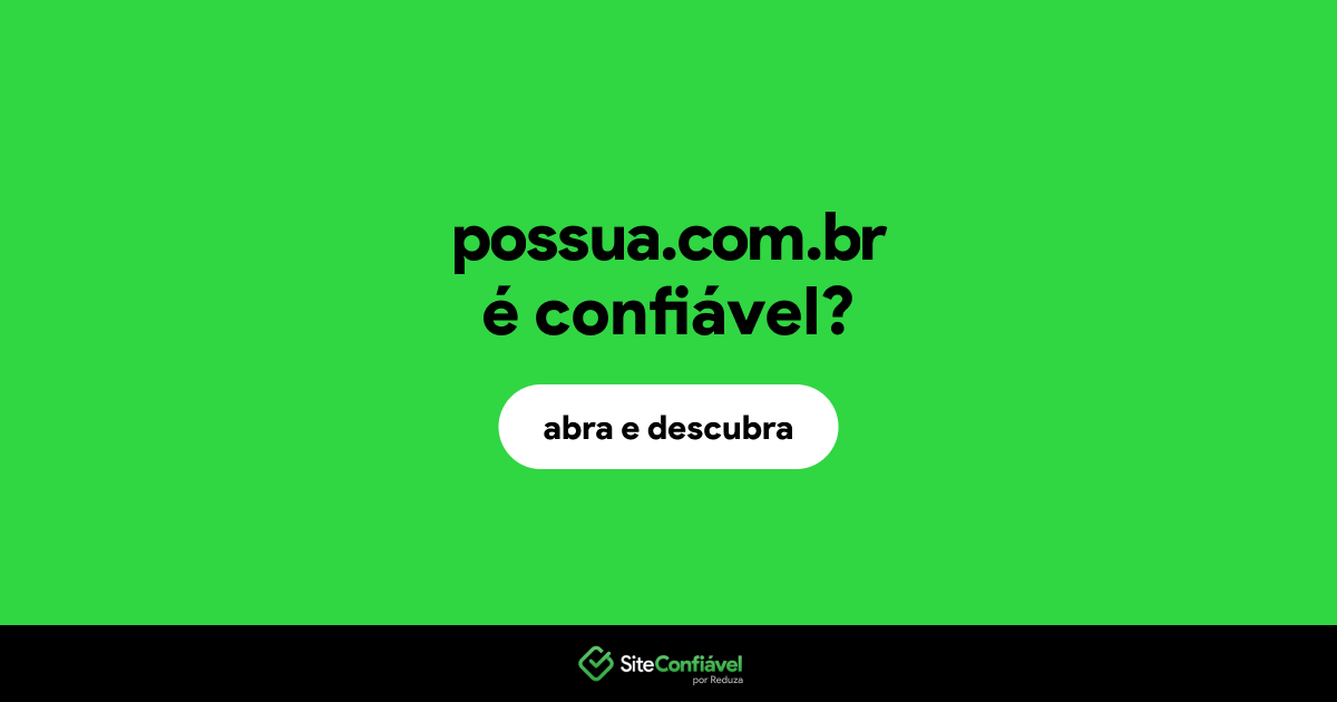 O site possua.com.br é confiável?