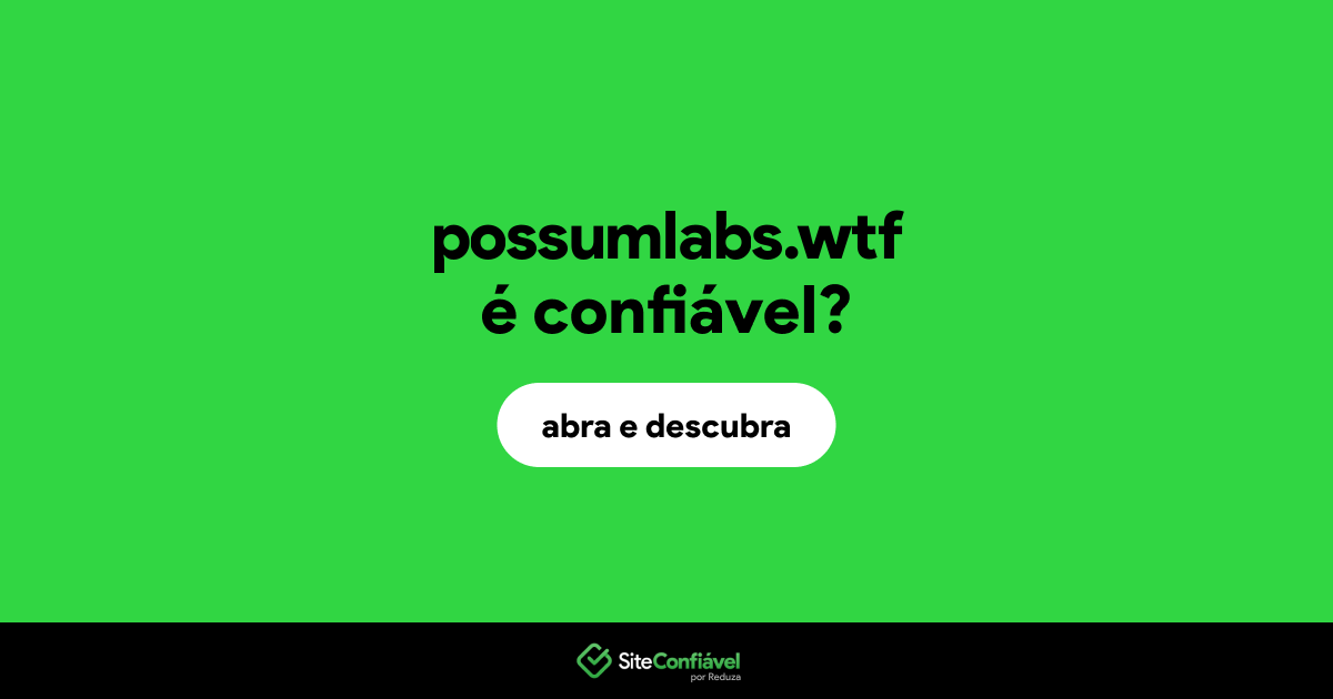 O site possumlabs.wtf é confiável?