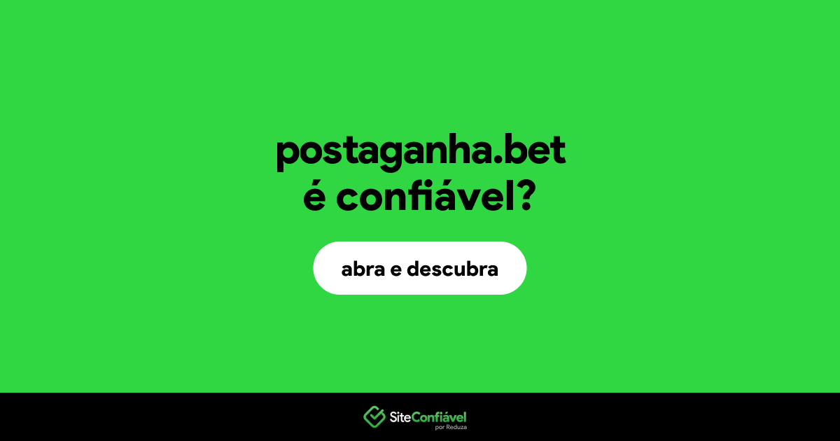 O site postaganha.bet é confiável?