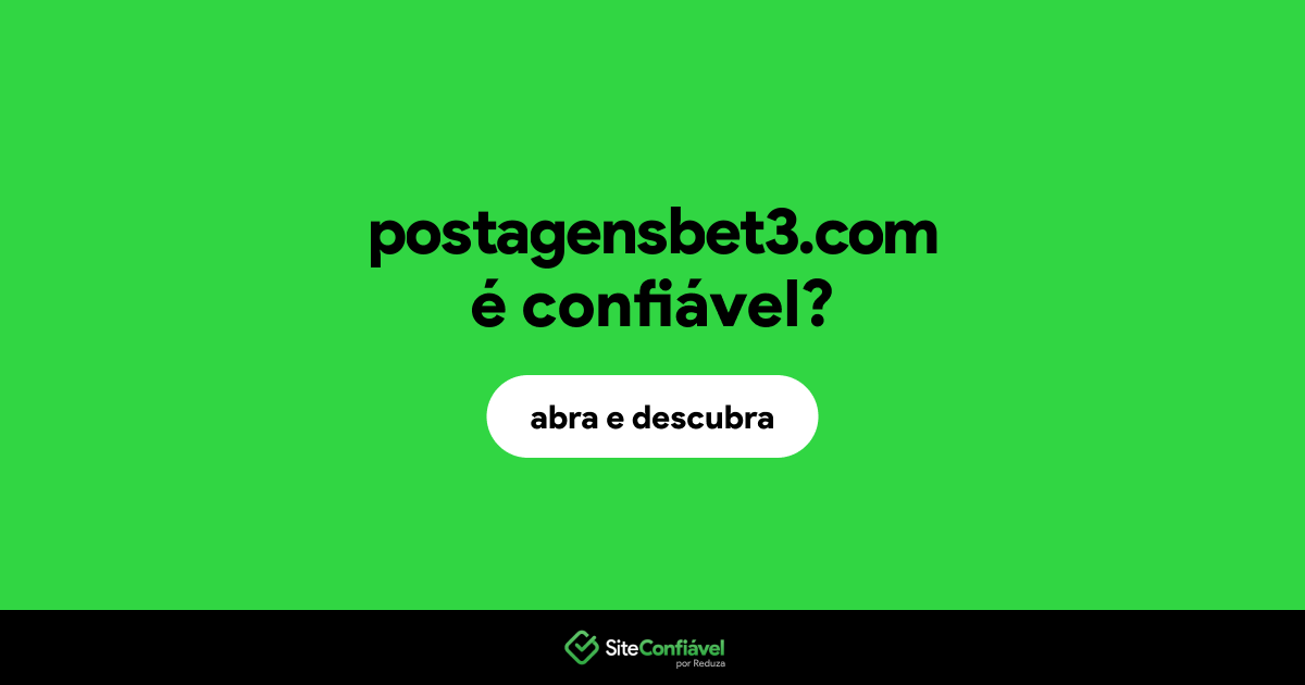 O site postagensbet3.com é confiável?